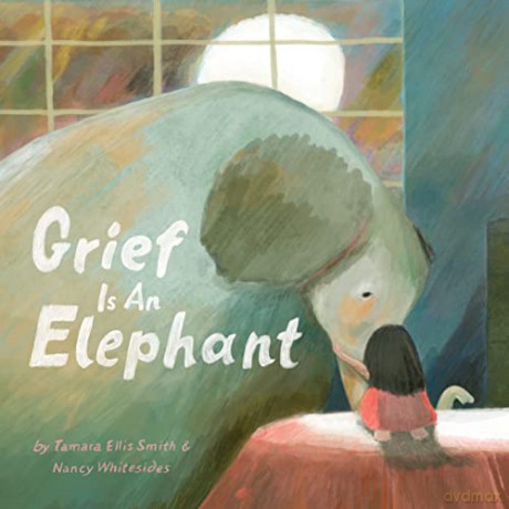 Grief Is An Elephant - T Ellis Smith [KSIĄŻKA]