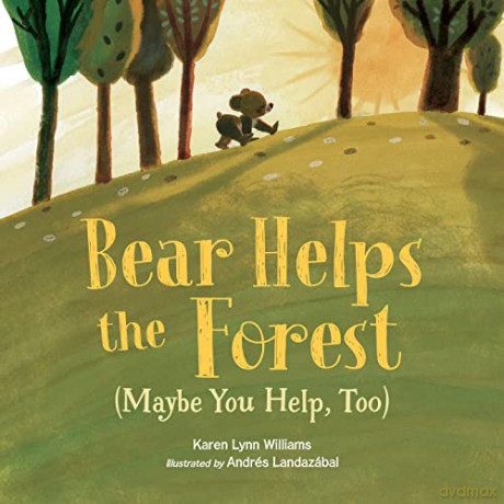 Bear Helps The Forest Maybe You Help Too - Karen Lynn Williams [KSIĄŻKA]