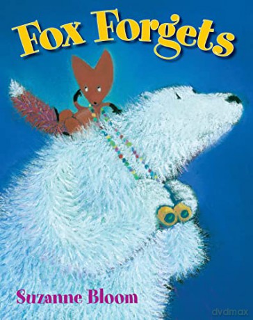 Fox Forgets - Suzanne Bloom [KSIĄŻKA]