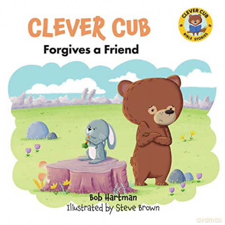 Clever Cub Forgives A Friend - Hartman [KSIĄŻKA]