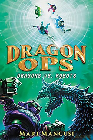 Dragon Ops Dragons Vs. Robots - Mari Mancusi [KSIĄŻKA]
