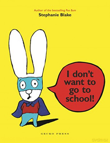 I Dont Want To Go To School - Stephanie Blake [KSIĄŻKA]