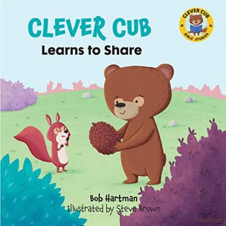 Clever Cub Learns To Share - Bob Hartman [KSIĄŻKA]
