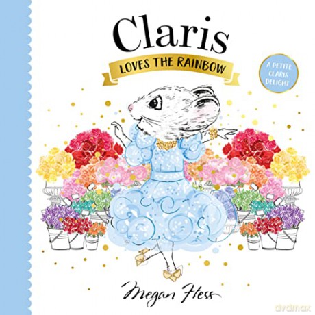 Claris Loves The Rainbow - Megan Hess [KSIĄŻKA]