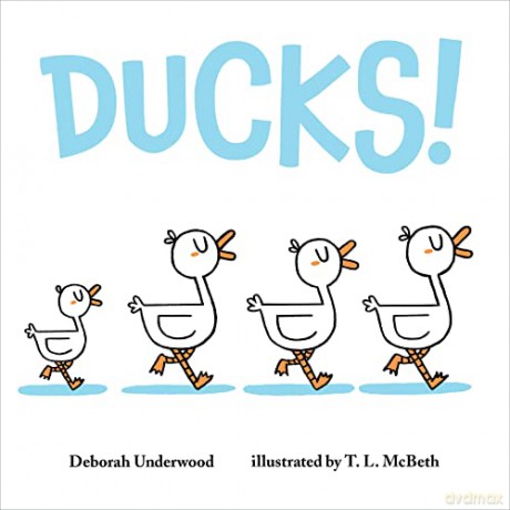 Ducks - Deborah Underwood [KSIĄŻKA]