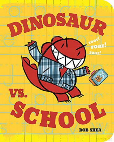 Dinosaur Vs. School - Bob Shea [KSIĄŻKA]