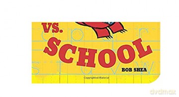 Dinosaur Vs. School - Bob Shea [KSIĄŻKA]