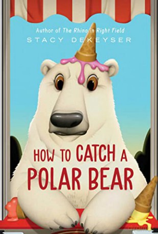 How To Catch A Polar Bear - Stacy Dekeyser [KSIĄŻKA]