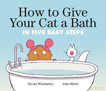 How To Give Your Cat A Bath - Nicola Winstanley [KSIĄŻKA]