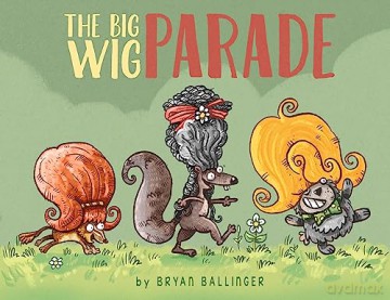 The Big Wig Parade - Bryan Ballinger [KSIĄŻKA]