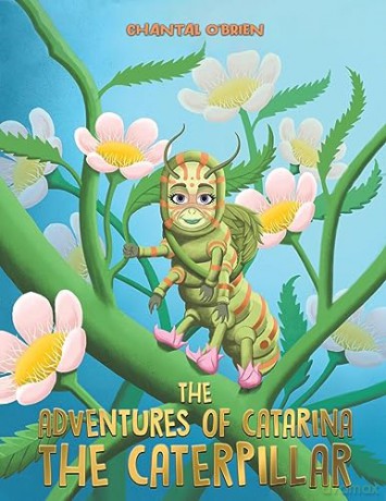 Adventures Of Catarina The Caterpillar - Chantal O'brien [KSIĄŻKA]
