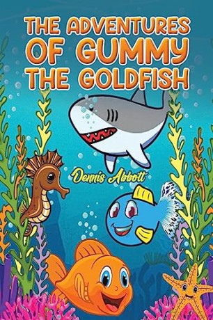 Adventures Of Gummy The Goldfish - Dennis Abbott [KSIĄŻKA]