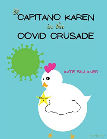 El Capitano Karen In The Covid Crusade - Katie Faulkner [KSIĄŻKA]