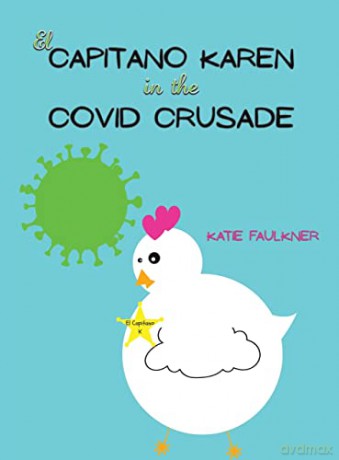 El Capitano Karen In The Covid Crusade - Katie Faulkner [KSIĄŻKA]