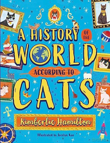 History Of The World According To Cats - Kimberlie Hamilton [KSIĄŻKA]