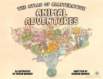Atlas Of Alliterative Animal Adventures - Sharon Morris [KSIĄŻKA]