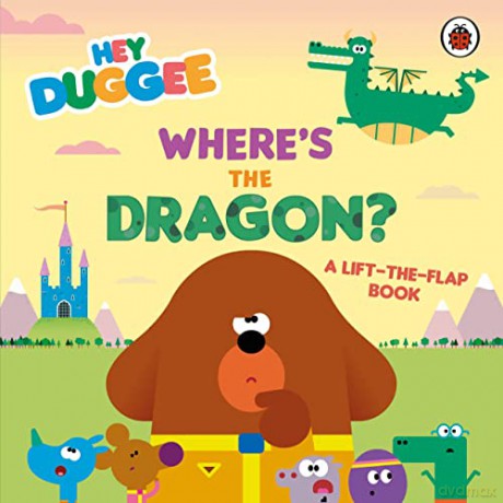 Hey Duggee Wheres The Dragon [KSIĄŻKA]
