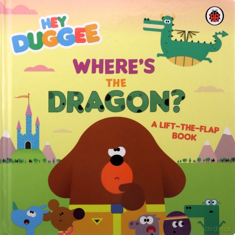 Hey Duggee Wheres The Dragon [KSIĄŻKA]