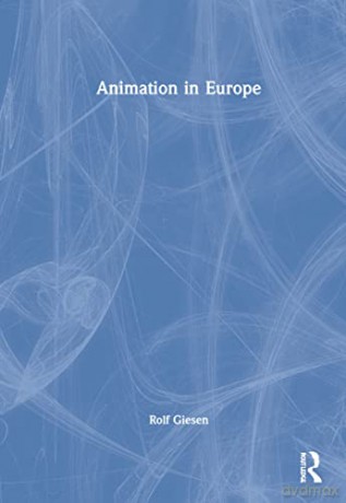Animation In Europe - Rolf Giesen [KSIĄŻKA]