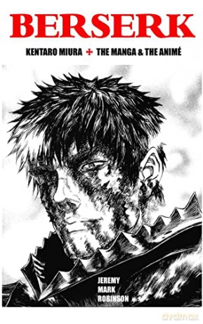 Berserk: Kentaro Miura: The Manga And Th - Jeremy M Robinson [KSIĄŻKA]