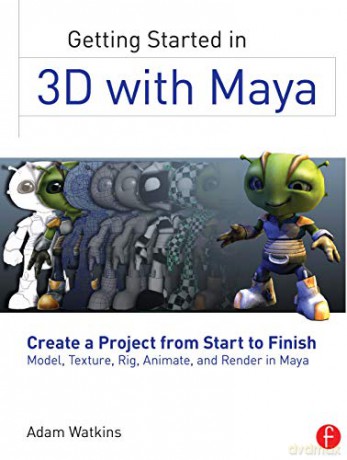 Getting Started In 3d With Maya - Adam Watkins [KSIĄŻKA]
