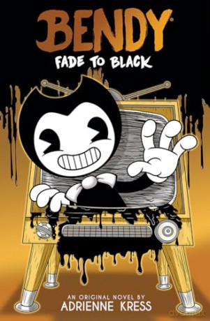 Bendy Ya 3 Fade To Black - Adrienne Kress [KSIĄŻKA]