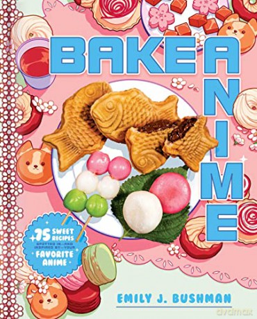 Bake Anime - Emily J Bushman [KSIĄŻKA]