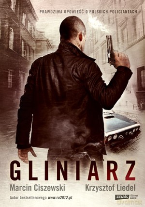 Gliniarz - Marcin Ciszewski, Krzysztof Liedel [KSIĄŻKA]