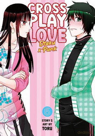 Crossplay Love Otaku X Punk Vol 6 - Toru [KSIĄŻKA]