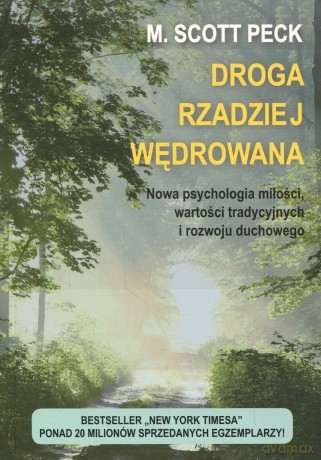 droga rzadziej wedrowana. nowa psychologia milosci, wartosci tradycyjnych i rozwoju duchowego - morgan scott peck [KSIĄŻKA]