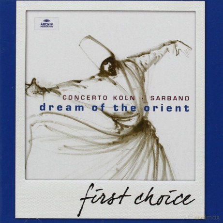 Concerto Koln: Dream Of The Orient (First Choice) [CD]