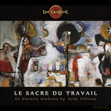 The Tangent: Le Sacre Du Travail (The Rite Of Work) (digipack) [CD]