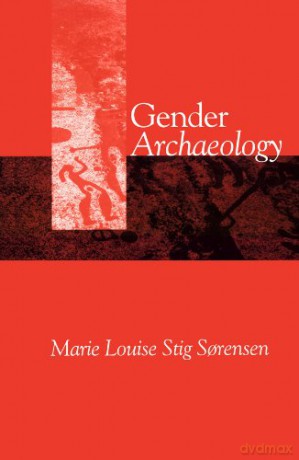 Gender Archaeology - M L Stig Sorensen [KSIĄŻKA]