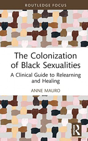 Colonization Of Black Sexualities - Anne Mauro [KSIĄŻKA]