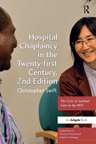 Hospital Chaplaincy In Twenty First Cent - Christopher Swift [KSIĄŻKA]