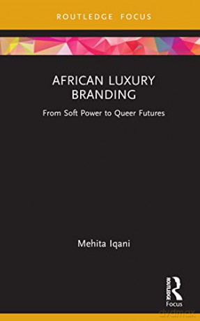 African Luxury Branding - Mehita Iqani [KSIĄŻKA]