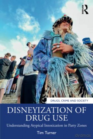 Disneyization Of Drug Use - Tim Turner [KSIĄŻKA]
