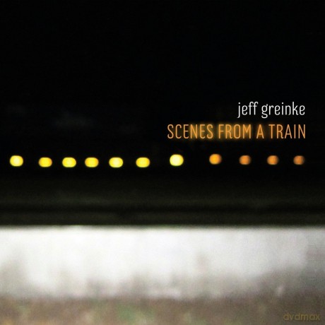 Jeff Greinke: Scenes From A Train (digipack) [CD]