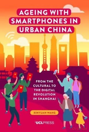 Ageing With Smartphones In Urban China - Xinyuan Wang [KSIĄŻKA]