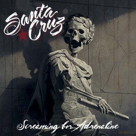 Santa Cruz: Screaming For Adrenaline [CD]