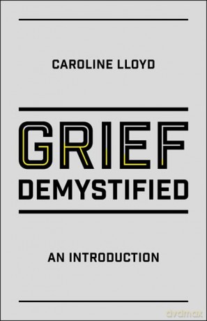 Grief Demystified - Caroline Lloyd [KSIĄŻKA]