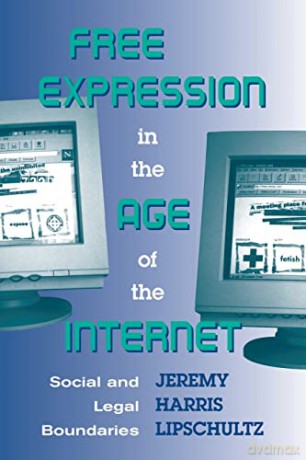 The Free Expression In Age Of - Lipschultz Jer [KSIĄŻKA]