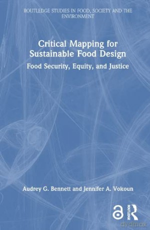 Critical Mapping For Sustainable Food De - Audrey G. Bennett [KSIĄŻKA]