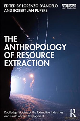 Anthropology Of Resource Extraction - Lorenzo D'angelo [KSIĄŻKA]
