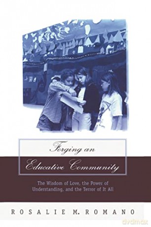 Forging An Educative Community - Rosalie M. Romano [KSIĄŻKA]