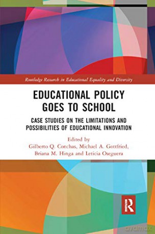Educational Policy Goes To School: Case - Gilberto Conchas [KSIĄŻKA]