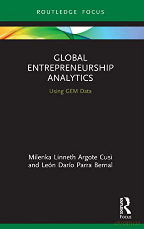 Global Entrepreneurship Analytics - Milenka Argote Cusi [KSIĄŻKA]