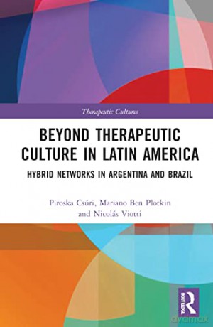 Beyond Therapeutic Culture In Latin Amer - Piroska Cs Ri [KSIĄŻKA]