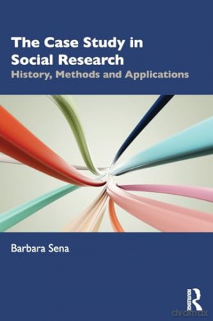 Case Study In Social Research - Barbara Sena [KSIĄŻKA]