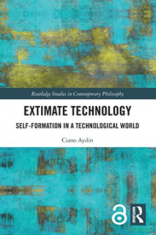 Extimate Technology: Self-Formation In A - Ciano Aydin [KSIĄŻKA]